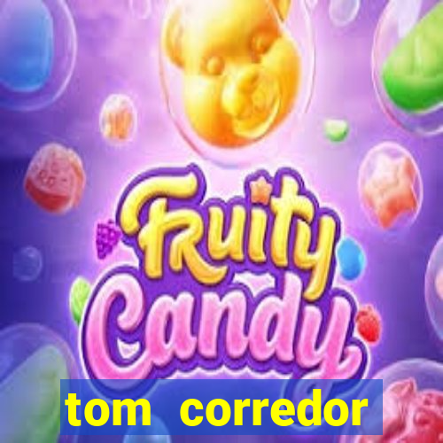 tom corredor dinheiro infinito